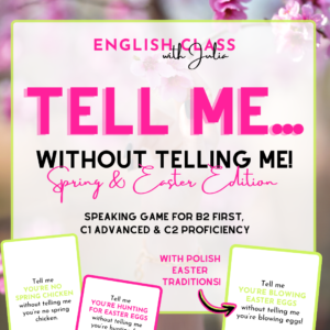 Tell me... Without Telling Me! SPRING & EASTER 🐣🌷🌿 Speaking Game for B2, C1 and C2