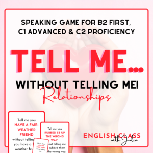 Tell Me... Without Telling Me! RELATIONSHIPS 💘🥰 Speaking Game for B2, C1 and C2 with Quizlet